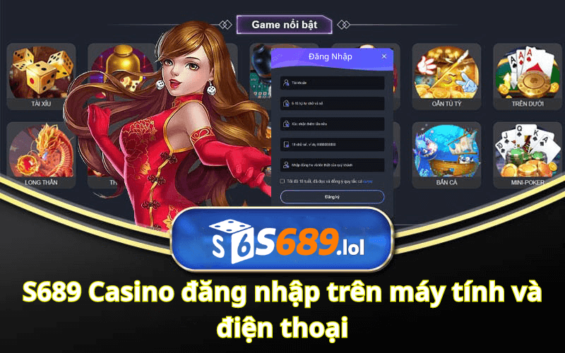 S689 Casino đăng nhập trên máy tính và điện thoại